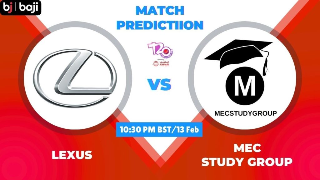 LEX vs MEC ম্যাচ প্রেডিকশন লেক্সাস বনাম MEC স্টাডি গ্রুপ, ৮ম T20